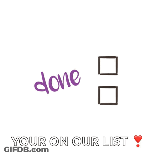 The Word Done Is Next To A Check Box GIF