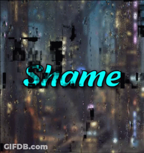 The Word Shame Is On A Window With Rain Drops On It GIF