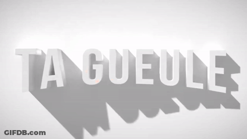 The Word Tagueule Is Written In White Letters GIF
