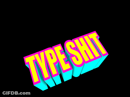 The Word Type Shit Is Displayed In Neon Colors GIF