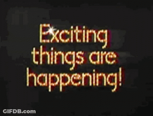 The Words Exciting Things Are Happening Are On A Black Background GIF