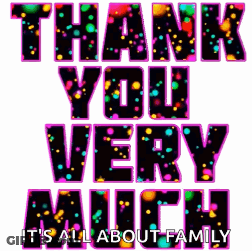 Thank You Very Much Family GIF