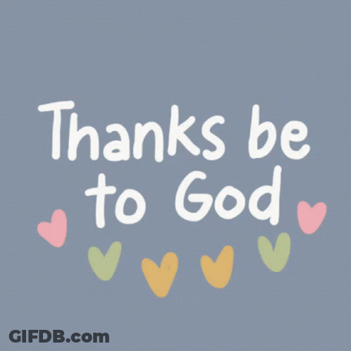 The Words Thanks Be To God Are Surrounded By Hearts GIF