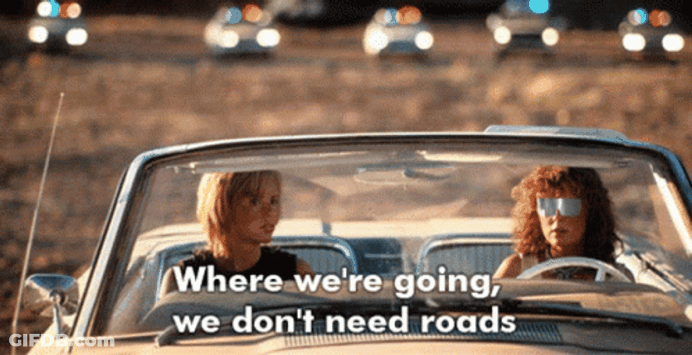 Thelma And Louise We Dont Need Roads GIF