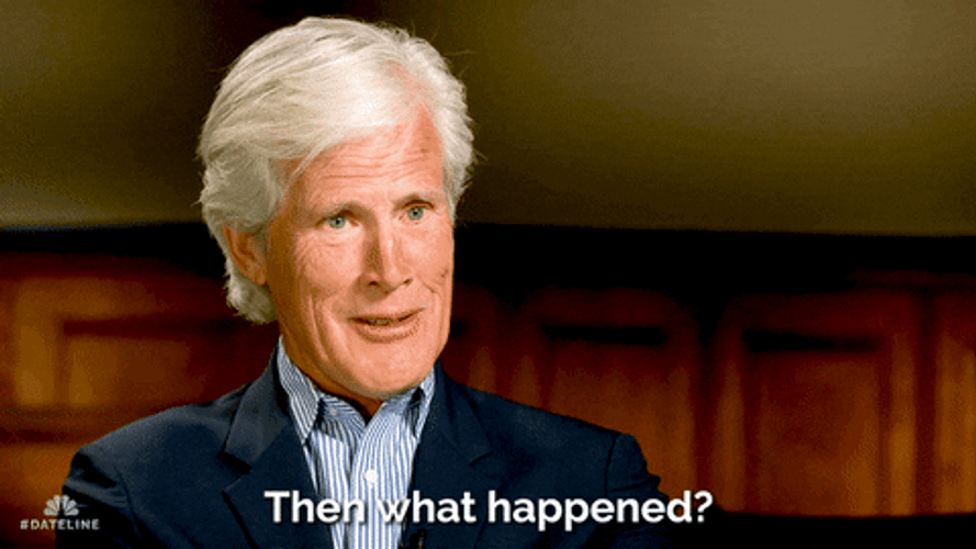 Then What Happened Tell Me More GIF
