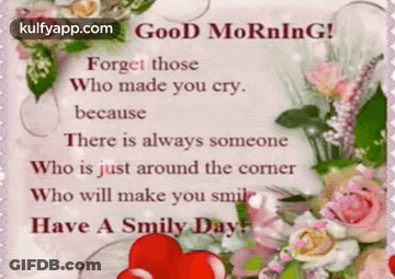 There Is Always Someone Who Is Just Around The Corner Who Will Make You Smile Have A Smiley Day GIF