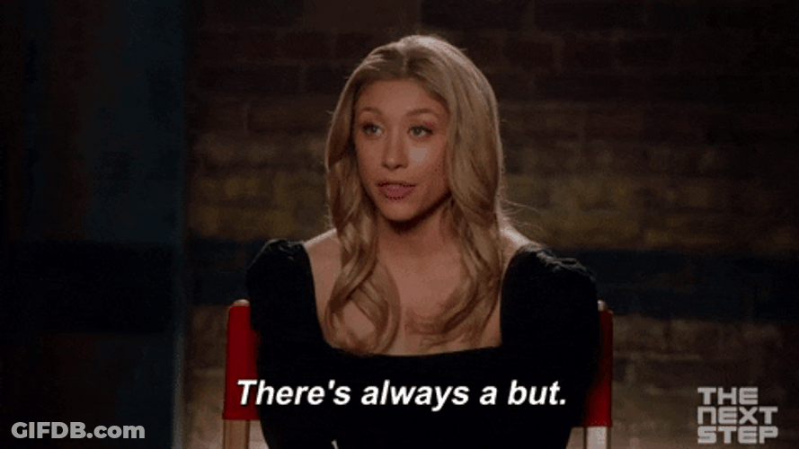 There's Always A But Next Step GIF