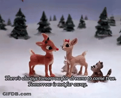 There 'S Always Tomorrow For Dreams To Come True Tomorrow Is Not Far Away . GIF