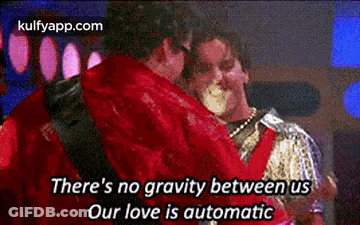 There 'S No Gravity Between Us . Our Love Is Automatic . GIF