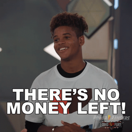 There's No Money Left GIF