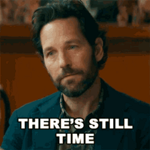 There's Still Time GIF