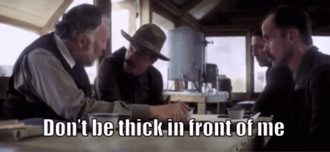 There Will Be Blood Don't Be Thick Infront Of Me GIF