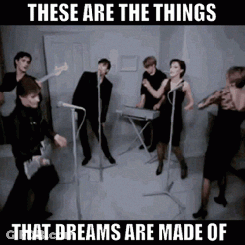 These Are The Things That Dreams Are Made Of Poster GIF