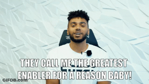 They Call Me The Greatest Enabler For A Reason Baby! GIF