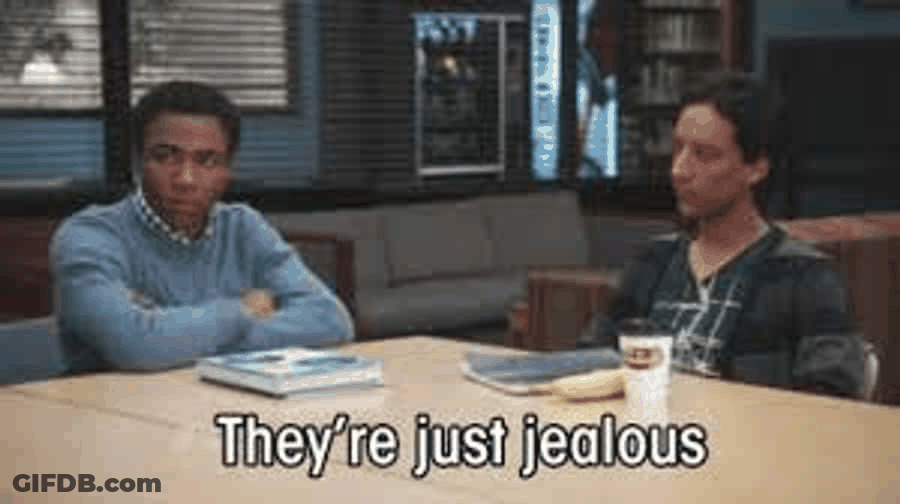 They're Just Jealous GIF