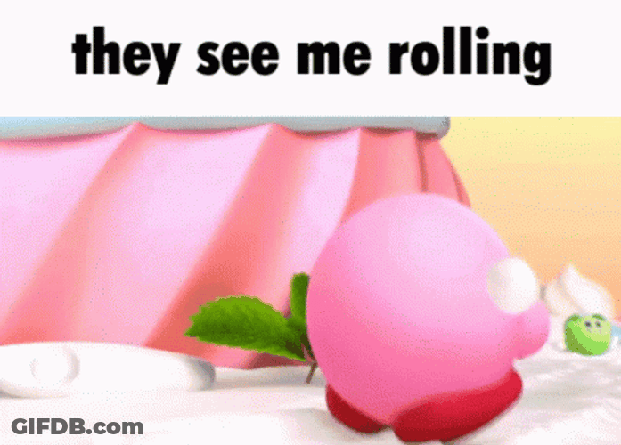They See Me Rolling Kirby Meme GIF