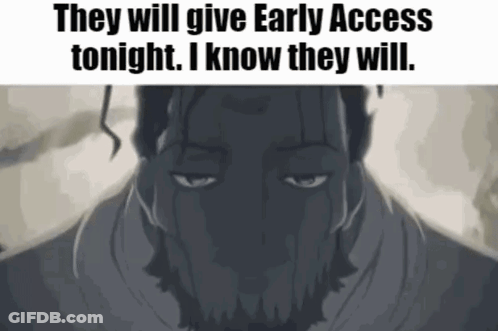 They Will Give Early Access Tonight GIF