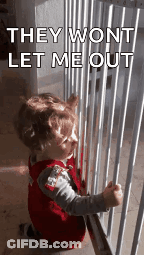 They Won't Let Me Out GIF