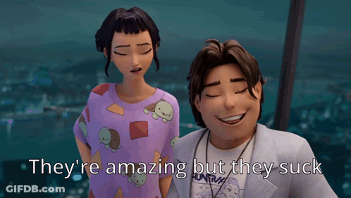 Theyre Amazing But They Suck GIF