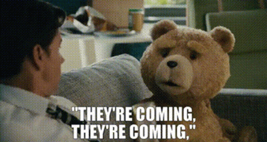 Theyre Here Talking Ted The Bear GIF