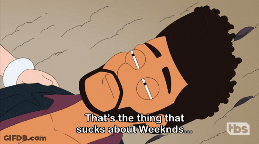 Thing That Sucks About Weekends American Dad Abel GIF