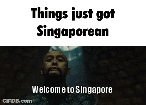 Things Just Got Singaporean Welcome To Singapore With A Man In The Background GIF