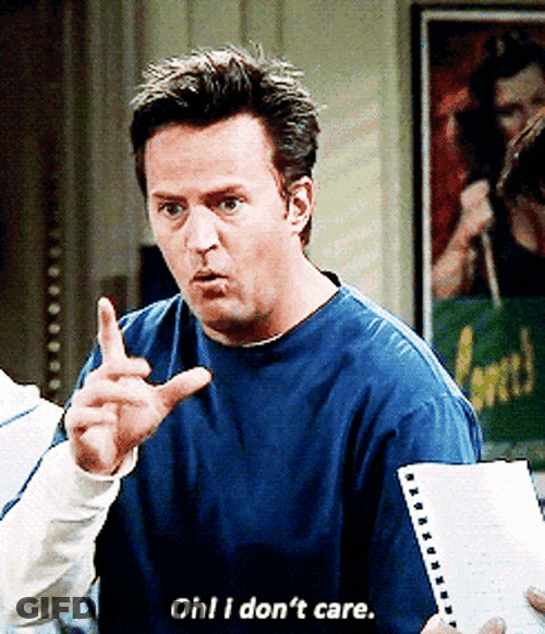 Thinking Chandler Bing Don't Care GIF