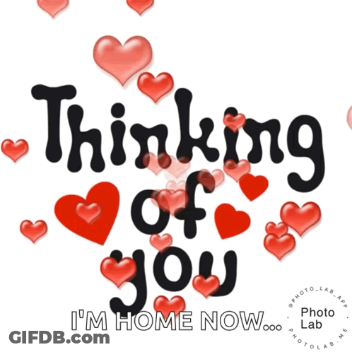 Thinking Of You I'm Home Now Sign Hearts GIF