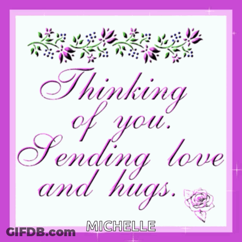 Thinking Of You Sending Love And Hugs Michelle GIF
