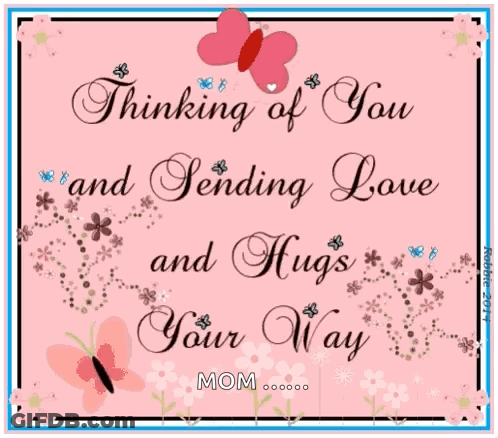 Thinking Of You Sending Love And Hugs Mom GIF