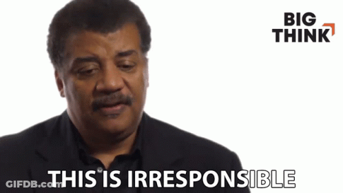 This Is Irresponsible Neil Degrasse Tyson GIF
