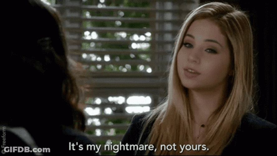 This Is My Nightmare Alison Dilaurentis GIF