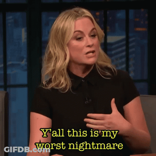 This Is My Worst Nightmare Amy Poehler GIF