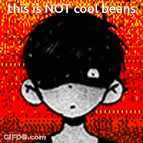 This Is Not Cool Beans GIF