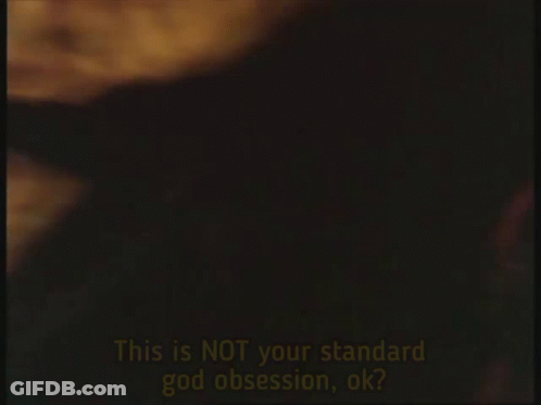 This Is Not Your Standard God Obsession GIF