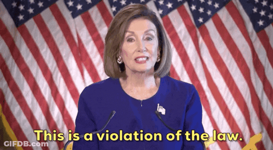 This Is Violation Of The Law Nancy Pelosi GIF