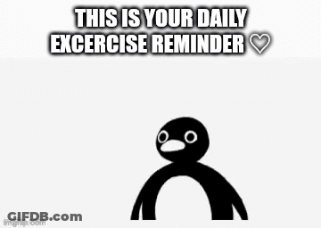 This Is Your Daily Excercise Reminder , A Penguin With Big Eyes . GIF