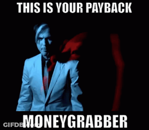 This Is Your Payback Moneygrabber Poster GIF