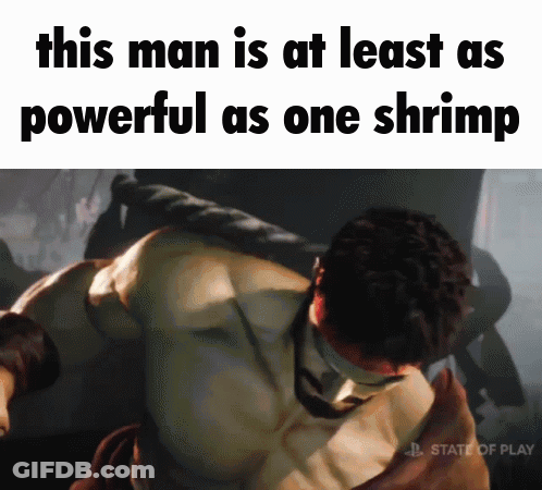 This Man Is At Least As Powerful As One Shrimp Written On A Screen GIF