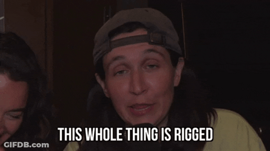This Whole Thing Is Rigged GIF