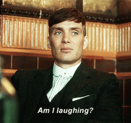 Thomas Shelby Am I Laughing GIF