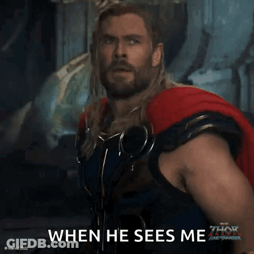 Thor Close Up Saying When He Sees Me GIF