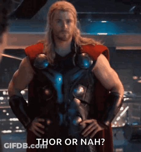 Thor Hands On Hips Saying Thor Or Nah GIF