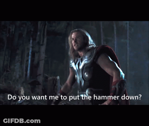 Thor Saying Do You Want Me To Put The Hammer Down In Dark Forest GIF