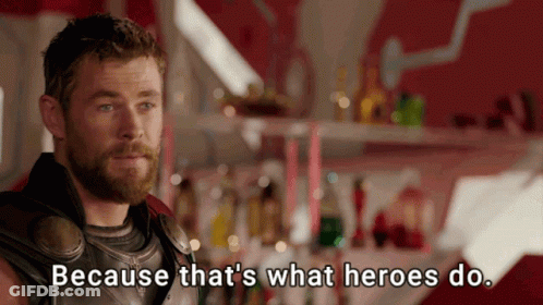 Thor Says " Because That 'S What Heroes Do " In A Movie Scene GIF