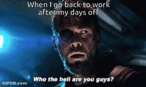 Thor Says When I Go Back To Work After My Days Off GIF