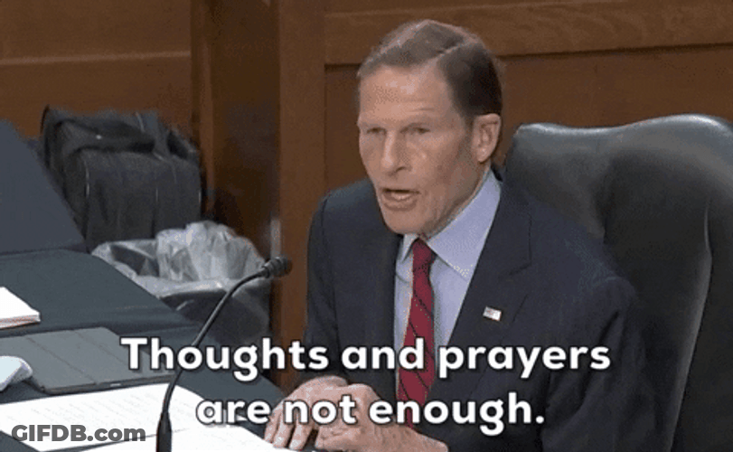 Thoughts And Prayers Are Not Enough GIF