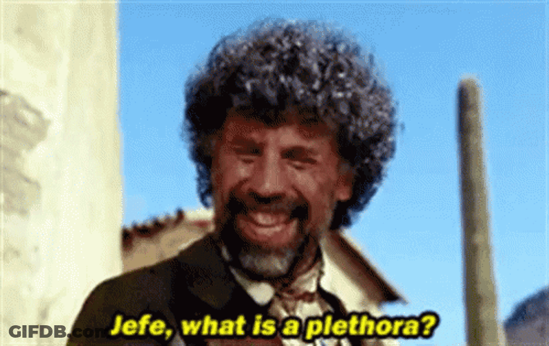 Three Amigos Jefe What Is A Plethora GIF