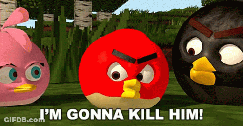 Three Angry Birds Saying I'm Gonna Kill Him GIF