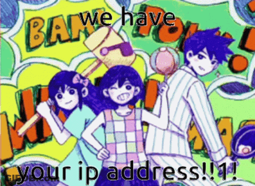 Three Anime Characters Saying We Have Your IP Address GIF
